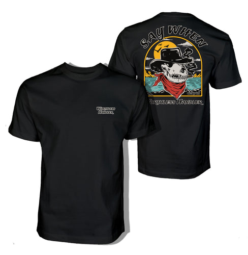 Say When T-Shirt