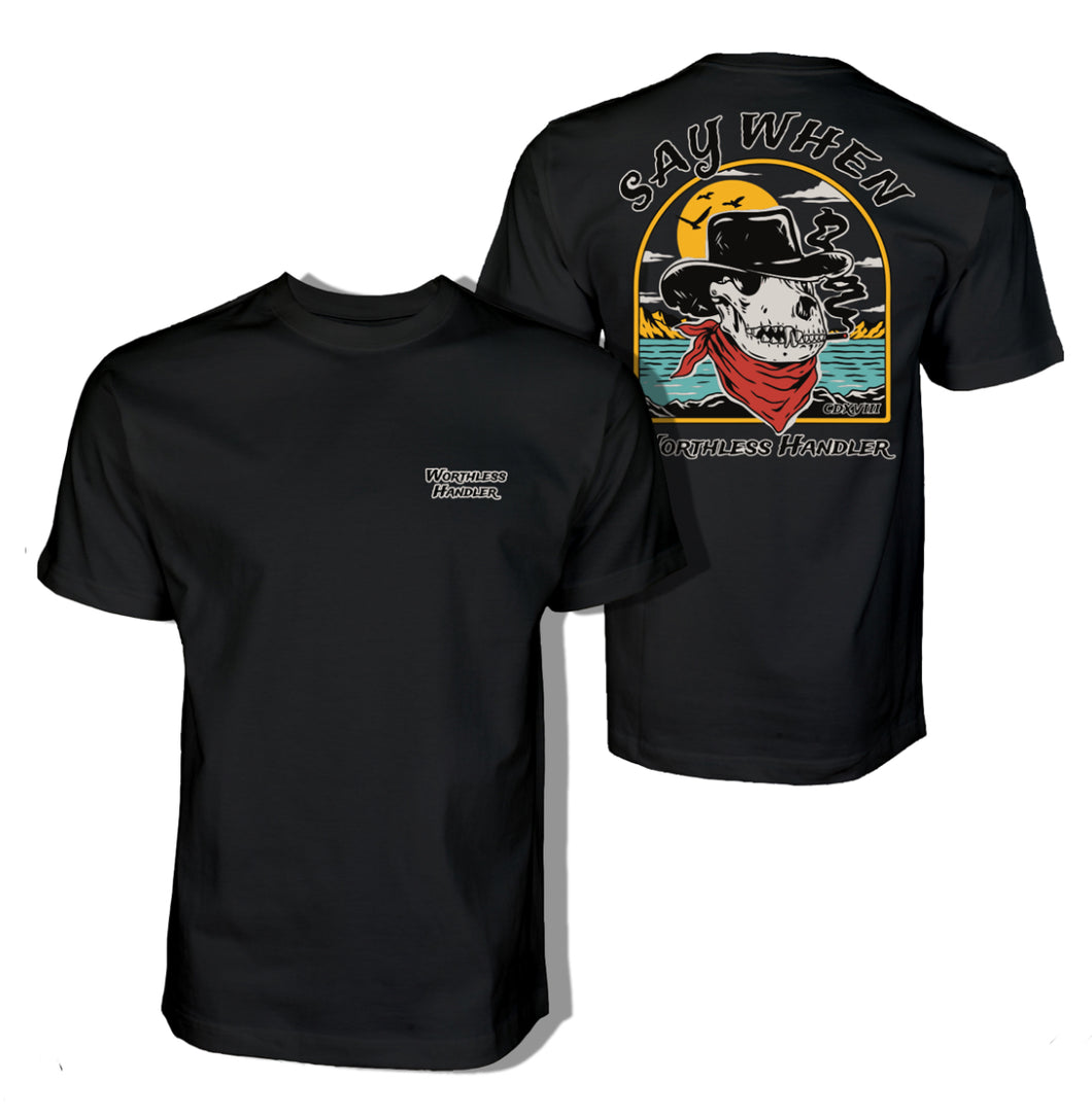 Say When T-Shirt